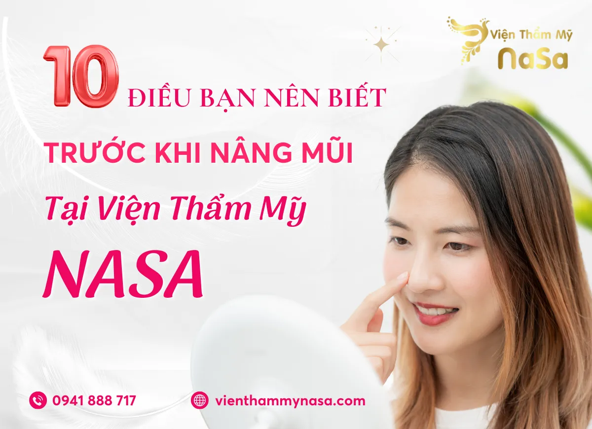 10 Điều Bạn Nên Biết Trước Khi Nâng Mũi Tại Viện Thẩm Mỹ NASA